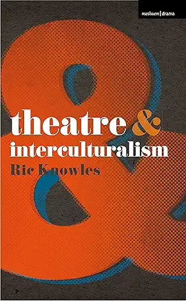Theatre and Interculturalism | by Ric Knowles , Margherita Laera, et al.
