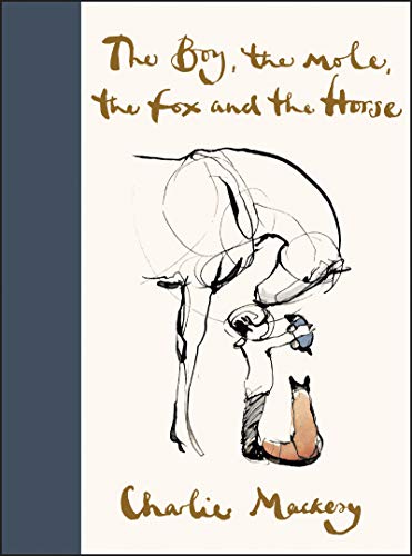 The Boy, the Mole, the Fox and the Horse / Mackesy, Charlie
