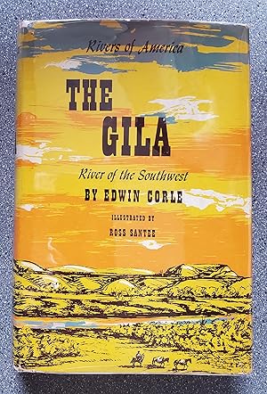 The Gila: River of the Southwest (Rivers of America) / by Edwin Corle; Illustrated by Ross Santee