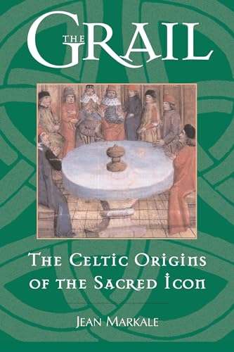 The Grail: The Celtic Origins of the Sacred Icon / Markale, Jean