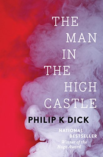 The Man in the High Castle / Philip K. Dick