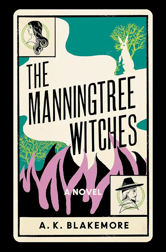 The Manningtree Witches: A Novel / by A.K. Blakemore