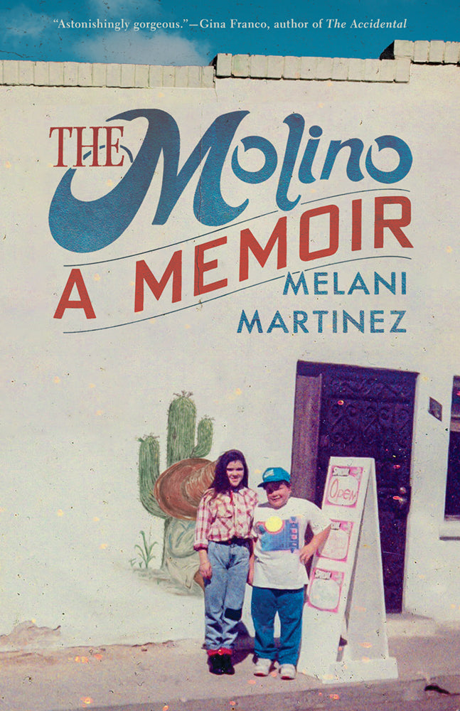 The Molino: A Memoir / Melani Martinez