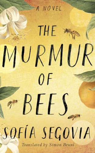 The Murmur of Bees / Sofia Segovia
