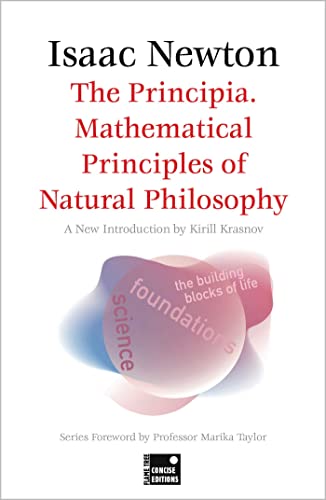 The Principia. Mathematical Principles of Natural Philosophy / Newton, Sir Isaac; Taylor, Professor Marika