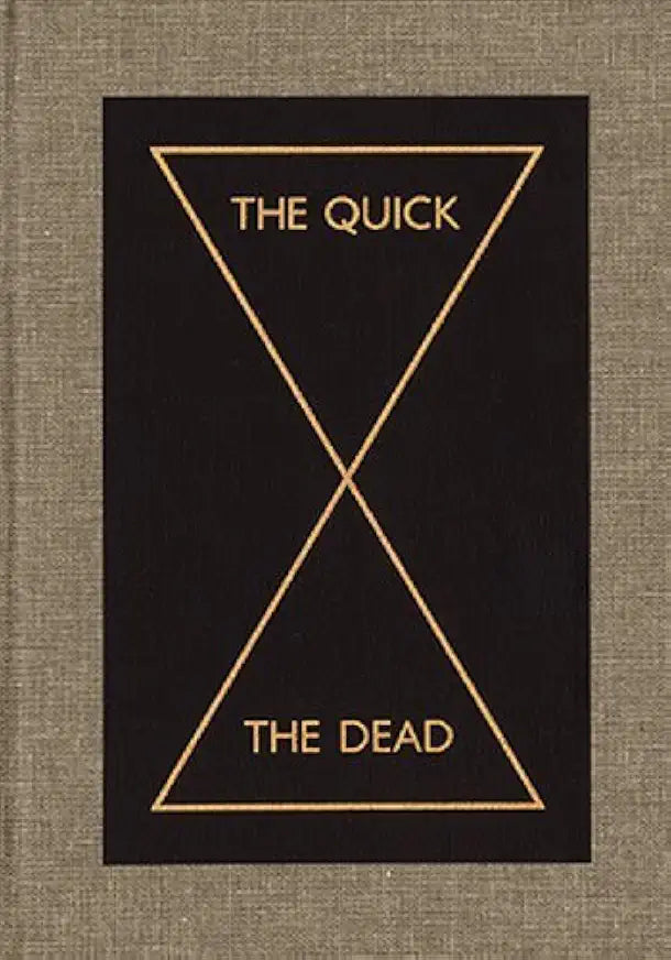 The Quick and the Dead / by Peter Eleey, Olaf Blanke, Ina Blom, et. al.