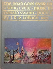 The Road Goes Ever On: A Song Cycle / Swann, Donald; Tolkein, J.R.R.