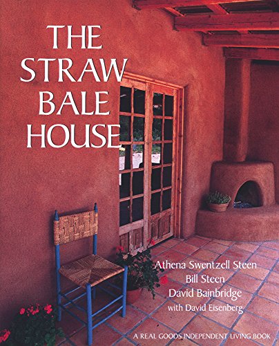 The Straw Bale House (Real Goods Independent Living Book) /