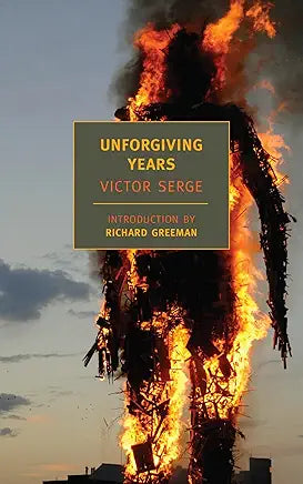 Unforgiving Years / by Victor Serge; introduction by Richard Greeman