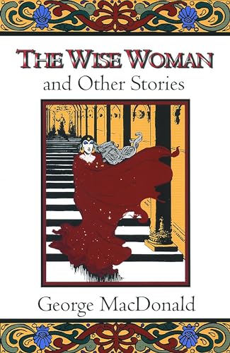 The Wise Woman and Other Stories / George MacDonald