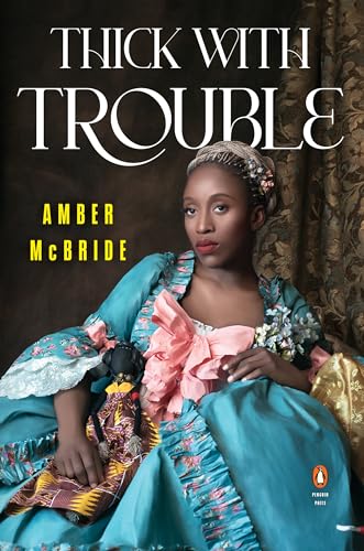 Thick with Trouble / Amber McBride