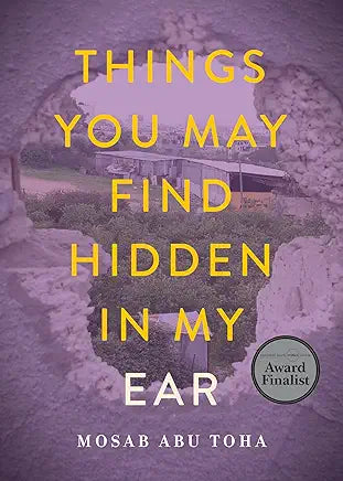 Things You May Find Hidden in My Ear: Poems from Gaza / by Mosab Abu Toha