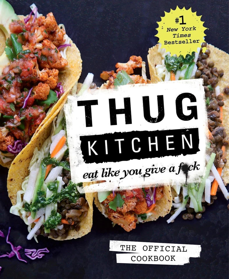 Thug Kitchen: Eat Like You Give A F*ck
