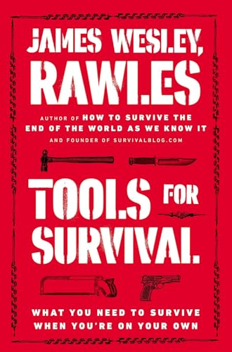 Tools for Survival: What You Need to Survive When You?re on Your Own / Rawles, James Wesley