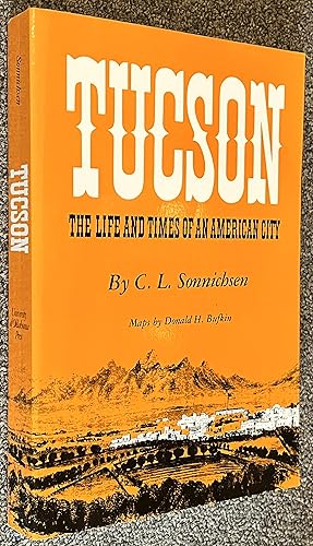 Tucson; The Life and Times of an American City / Sonnichsen, C. L.