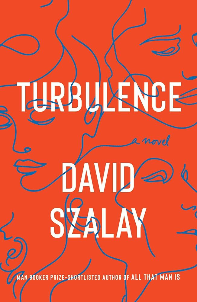 Turbulence: A Novel / by David Szalay
