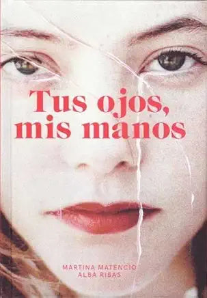 Tus ojos, mis manos. Spanish Edition | by Martina Rivas, Alba/Matencio
