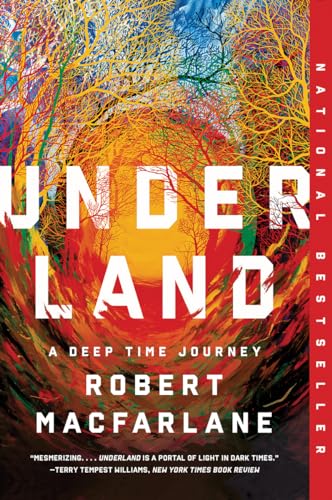 Underland: A Deep Time Journey / Robert Macfarlane