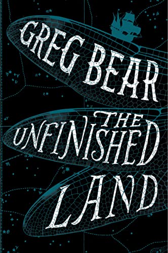 The Unfinished Land: A Coming-of-Age Nautical Fantasy Where Legend Meets the Spanish Armada / Bear, Greg