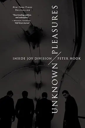 Unknown Pleasures: Inside Joy Division / by Peter Hook (NEW)