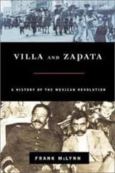 Villa and Zapata: A History of the Mexican Revolution / by Frank McLynn