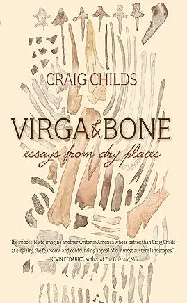 Virga & Bone: Essays from Dry Places / by Craig Childs (NEW)