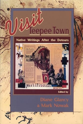 Visit Teepee Town: Native Writings After the Detours / Glancy, Diane & Nowak, Mark (editors)