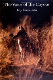 The Voice of the Coyote / by J. Frank Dobie
