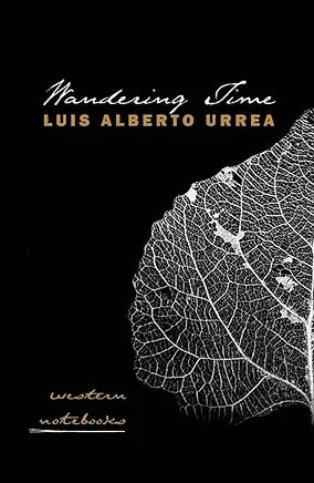 Wandering Time: Western Notebooks (Camino del Sol) / by Luis Alberto Urrea (NEW)