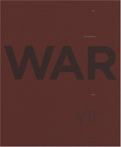 War: USA.Afghanistan.Iraq / VII; James Nachtwey; Boulat, Alexandra; Greenfield, Lauren; Haviv, Ron; Knight, Gary