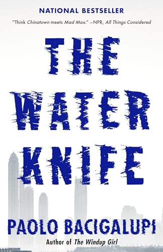 The Water Knife / Bacigalupi, Paolo