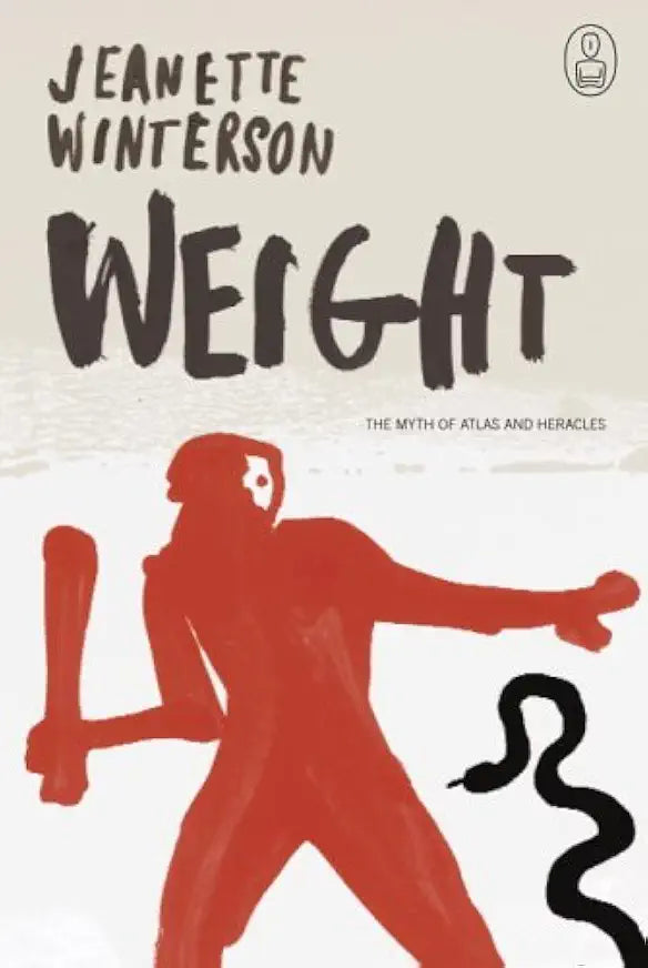 Weight: The Myth of Atlas and Heracles / by Jeanette Winterson