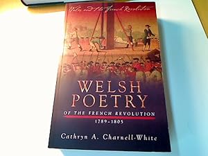 Welsh Poetry of the French Revolution, 1789-1805 / Charnell-White, Cathryn A.