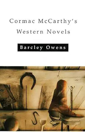 Cormac McCarthy's Western Novels / by Barcley Owens