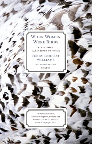 When Women Were Birds: Fifty-four Variations on Voice / Terry Tempest Williams