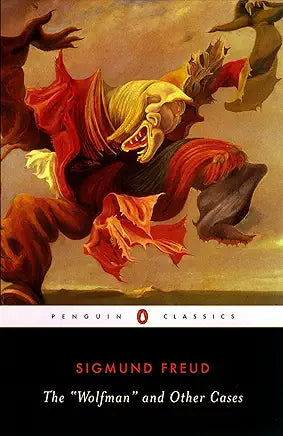The Wolfman and Other Cases (Penguin Classics) by Sigmund Freud , Louise Adey Huish, et al.