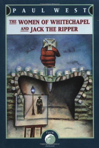 The Women of Whitechapel and Jack the Ripper / Paul West