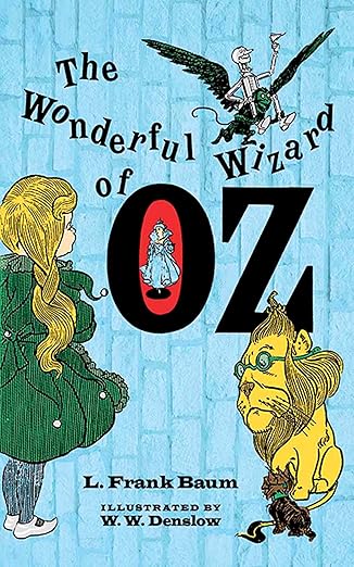The Wonderful Wizard of Oz / L. Frank Baum / illustrations by W.W. Denslow