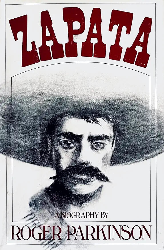 Zapata: A Biography / by Roger Parkinson