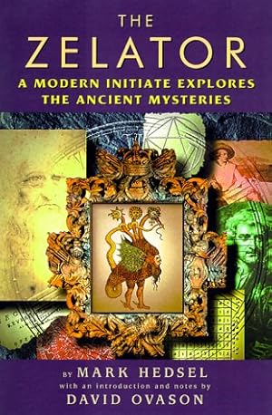 The Zelator: A Modern Initiate Explores the Ancient Mysteries / Mark Hedsel