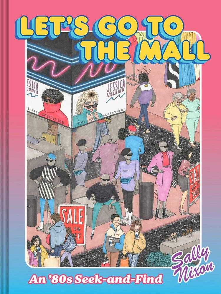 Let's Go to the Mall: An 80s Seek-and-Find / by Sally Nixon