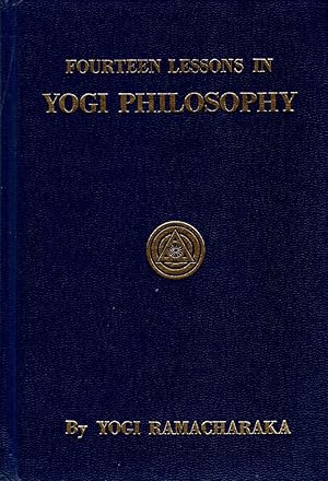 Fourteen Lessons in Yogi Philosophy and Oriental Occultism / Yogi Ramacharaka