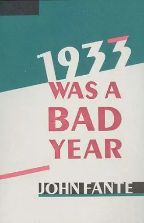 1933 was a Bad Year / John Fante