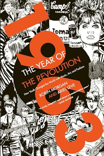 1963: The Year of the Revolution / Robin Morgan and Ariel Leve