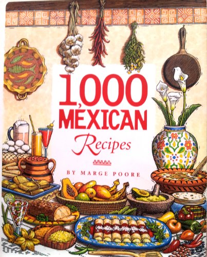 1,000 Mexican Recipes / Poore, Marge