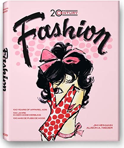 20th Century Fashion: 100 Years of Apparel Ads / Jim Heimann and Alison A. Nieder