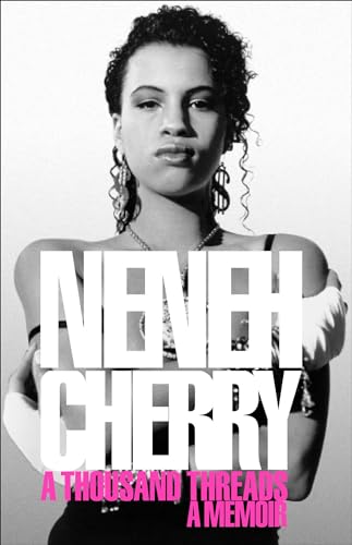 A Thousand Threads: A Memoir / Cherry, Neneh