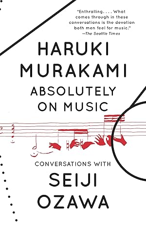 Absolutely on Music: Conversations / Murakami, Haruki; Ozawa, Seiji