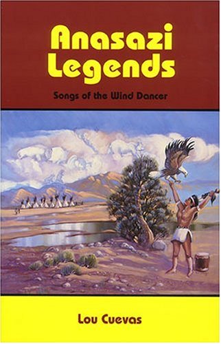 Anasazi Legends: Songs of the Wind Dancer / Cuevas, Lou