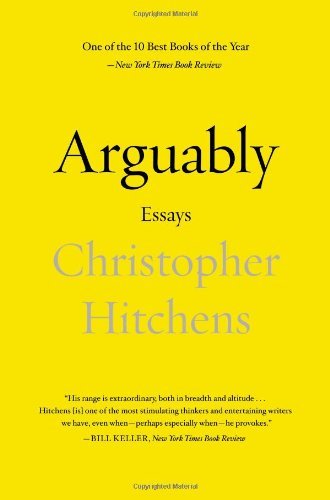 Arguably: Essays / Hitchens, Christopher